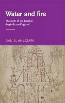 portada water and fire: the myth of the flood in anglo-saxon england (in English)