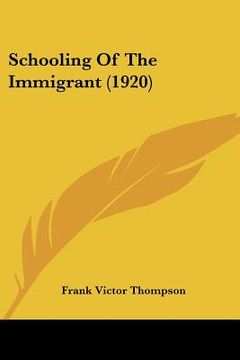 portada schooling of the immigrant (1920) (in English)