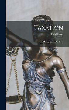 portada Taxation: Its Principles and Methods (in English)