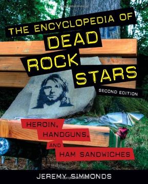 portada The Encyclopedia of Dead Rock Stars: Heroin, Handguns, and ham Sandwiches (en Inglés)