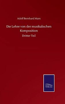 portada Die Lehre von der Musikalischen Komposition: Dritter Teil (en Alemán)