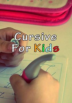 portada Cursive for Kids: Make Your Kids Write Pretty (en Inglés)