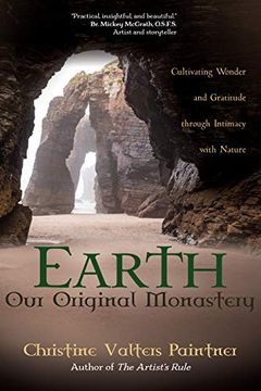 portada Earth, our Original Monastery: Cultivating Wonder and Gratitude Through Intimacy With Nature (en Inglés)