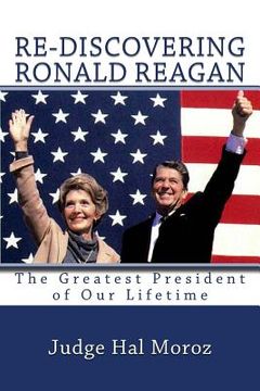 portada Re-Discovering Ronald Reagan: The Greatest President of Our Lifetime (en Inglés)