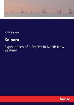 portada Kaipara: Experiences of a Settler in North New Zealand (en Inglés)