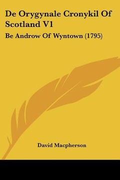 portada de orygynale cronykil of scotland v1: be androw of wyntown (1795)
