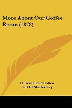 portada more about our coffee room (1878) (en Inglés)