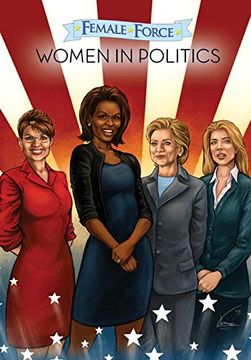 portada Female Force: Women in Politics - Hillary Clinton, Sarah Palin, Michelle Obama & Caroline Kennedy 