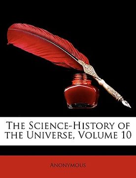 portada the science-history of the universe, volume 10 (en Inglés)