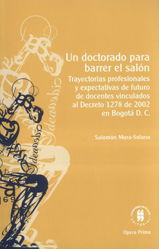 portada UN DOCTORADO PARA BARRER EL SALON TRAYECTORIAS PROFESIONALES Y EXPECTATIVAS DE FUTURO DE DOCENTES