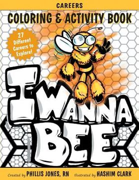 portada I Wanna Bee: Careers Activity and Coloring Book (in English)