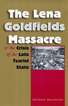 portada The Lena Goldfields Massacre and the Crisis of the Late Tsarist State (en Inglés)