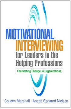 portada Motivational Interviewing for Leaders in the Helping Professions: Facilitating Change in Organizations (en Inglés)