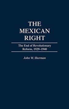 portada The Mexican Right: The end of Revolutionary Reform, 1929-1940 (en Inglés)