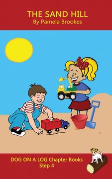 portada The Sand Hill Chapter Book: Systematic Decodable Books for Phonics Readers and Kids With Dyslexia (Dog on a log Chapter Books) (in English)
