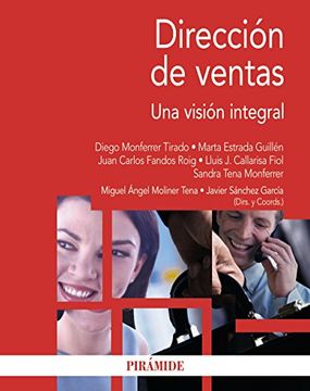 Dirección De Ventas: Una Visión Integral (economía Y Empresa)