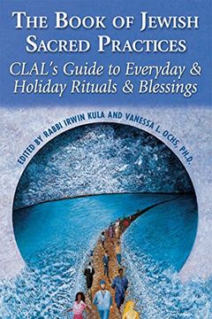 portada The Book of Jewish Sacred Practices: Clal's Guide to Everyday & Holiday Rituals & Blessings (en Inglés)