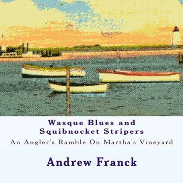 portada Wasque Blues and Squibnocket Stripers: An Angler's Ramble On Martha's Vineyard