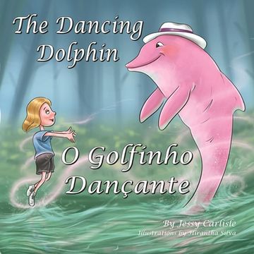 portada The Dancing Dolphin (O Golfinho Dançante): The Legend of Encantado (A Lenda do Encantado)