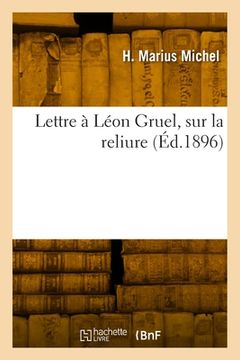 portada Lettre à Léon Gruel, sur la reliure (en Francés)