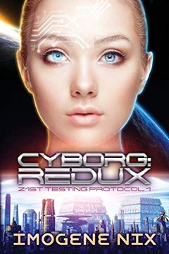 portada Cyborg: Redux: 21St Testing Protocol Book 1 (en Inglés)