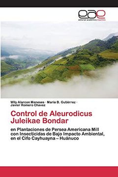 portada Control de Aleurodicus Juleikae Bondar: En Plantaciones de Persea Americana Mill con Insecticidas de Bajo Impacto Ambiental, en el Cifo Cayhuayna – Huánuco