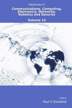 portada Advances in Communications, Computing, Electronics, Networks, Robotics and Security Volume 12 (en Inglés)