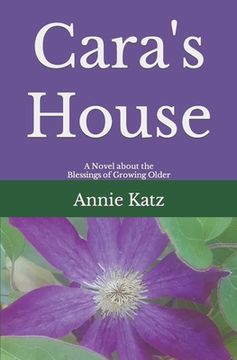 portada Cara's House: A Novel about the Blessings of Growing Older