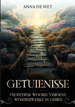 portada Getuienisse: Profetiese Woord, Visione, Wonrderwerke in Gebed (en Africanos)