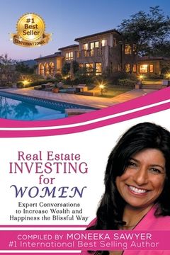 portada Real Estate Investing for Women: Expert Conversations to Increase Wealth and Happiness the Blissful Way