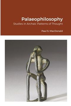 portada Palaeophilosophy: Studies in Archaic Patterns of Thought (en Inglés)