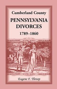 portada Cumberland County, Pennsylvania, Divorces, 1789-1860 (en Inglés)