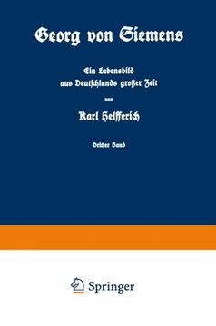 portada Georg von Siemens Ein Lebensbild aus Deutschlands großer Zeit: Dritter Band (German Edition)