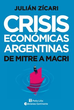 portada Crisis Economicas Argentinas  de Mitre a Macri