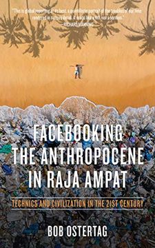 portada Facing the Anthropocene in Raja Ampat: Technics and Civilization in the 21St Century (Kairos) (en Inglés)