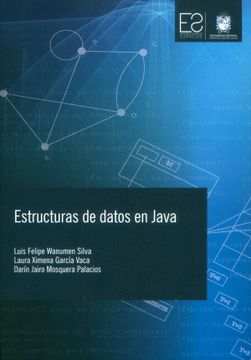 portada Estructuras de Datos en Java - Luis Felipe Wanumen Silva,Laura Ximena García Vaca,Darin Jairo Mosquera Palacios - Libro Físico