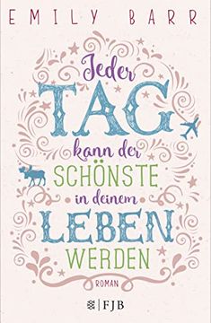 portada Jeder tag Kann der Schönste in Deinem Leben Werden: Roman (in German)