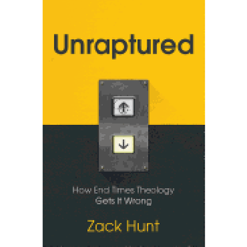 portada Unraptured: How end Times Theology Gets it Wrong (en Inglés)