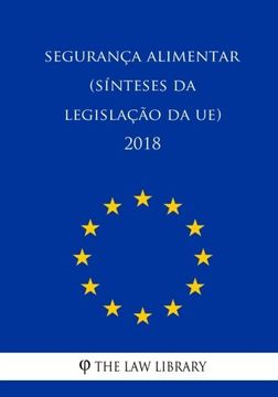 portada Segurança Alimentar (Sínteses da Legislação da ue) 2018 (in Portuguese)