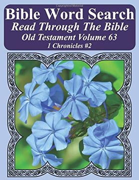 portada Bible Word Search Read Through the Bible old Testament Volume 63: 1 Chronicles #2 Extra Large Print (Bible Word Search Puzzles Jumbo Print Flower Lover's Edition old Testament) (en Inglés)