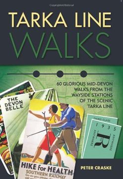 portada Tarka Line Walks: 60 Glorious Mid-Devon Walks from the Wayside Stations of the Scenic Tarka Line