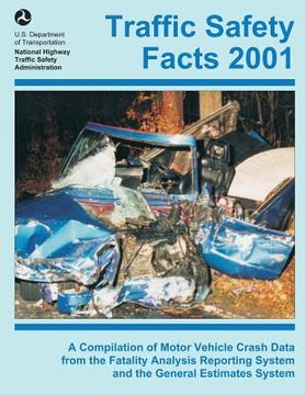 portada Traffic Safety Facts 2001: A Compilation of Motor Vehicle Crash Data from the Fatality Analysis Reporting System and the General Estimates System (en Inglés)