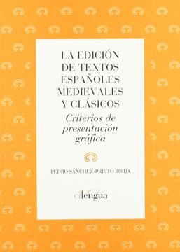 portada La edicion de textos españoles medievales y clasicos: criterios de presentacion grafica