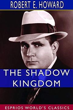 portada The Shadow Kingdom (Esprios Classics) (en Inglés)