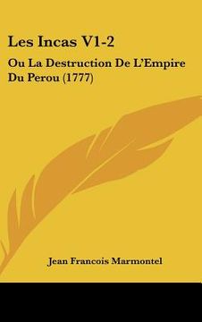 portada les incas v1-2: ou la destruction de l'empire du perou (1777) (en Inglés)