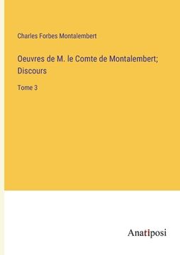 portada Oeuvres de M. le Comte de Montalembert; Discours: Tome 3 (en Francés)
