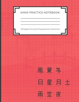 portada Kanji Practice Notebook: Handwriting Kanji Practice Workbook for practicing Japanese characters. Perfect Gift for Adults, Tweens, Teens - simpl (en Inglés)