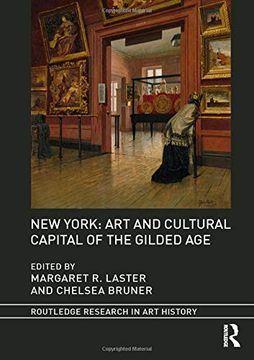 portada New York: Art and Cultural Capital of the Gilded Age (en Inglés)