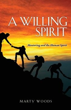 portada A Willing Spirit: Mentoring and the Human Spirit (en Inglés)