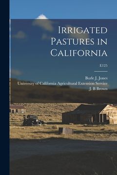 portada Irrigated Pastures in California; E125 (en Inglés)